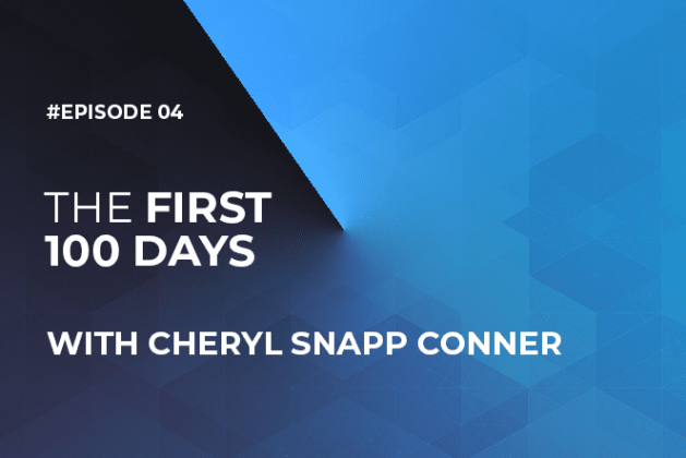 THE FIRST 100 DAYS with Cheryl Snapp Conner (Episode #4)