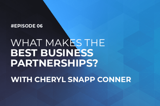 What Makes the Best Business Partnerships with Cheryl Snapp Conner (Episode #6)